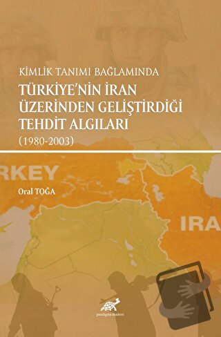 Kimlik Tanımı Bağlamında Türkiye'nin İran Üzerinden Geliştirdiği Tehdi