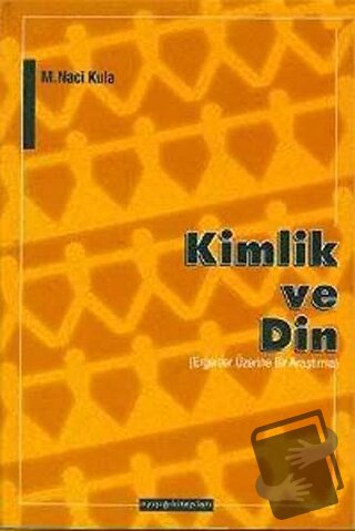 Kimlik ve Din - M. Naci Kula - Ayışığı Kitapları - Fiyatı - Yorumları 