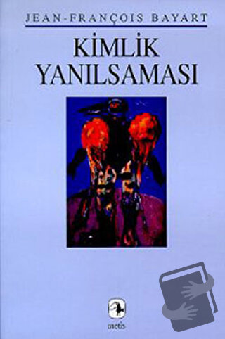 Kimlik Yanılsaması - Jean-François Bayart - Metis Yayınları - Fiyatı -