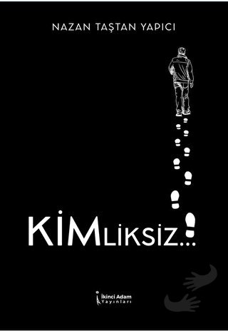 Kimliksiz - Nazan Taştan Yapıcı - İkinci Adam Yayınları - Fiyatı - Yor