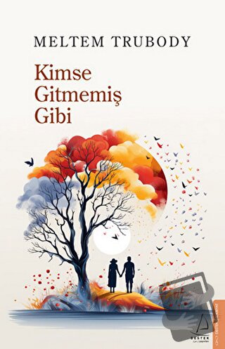 Kimse Gitmemiş Gibi - Meltem Çelikel - Destek Yayınları - Fiyatı - Yor