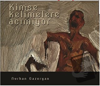 Kimse Kelimelere Acımıyor (Ciltli) - Nurhan Gazeryan - Tilki Kitap - F