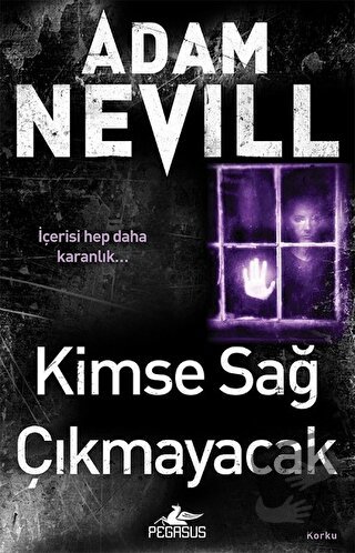 Kimse Sağ Çıkmayacak - Adam Nevill - Pegasus Yayınları - Fiyatı - Yoru