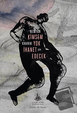 Kimsem Yok İhanet Edecek - Semyon Khanin - Yitik Ülke Yayınları - Fiya