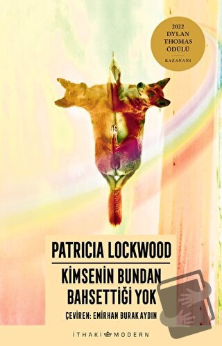 Kimsenin Bundan Bahsettiği Yok - Patricia Lockwood - İthaki Yayınları 