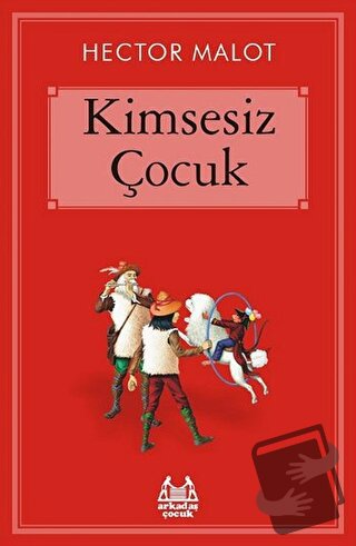 Kimsesiz Çocuk - Hector Malot - Arkadaş Yayınları - Fiyatı - Yorumları