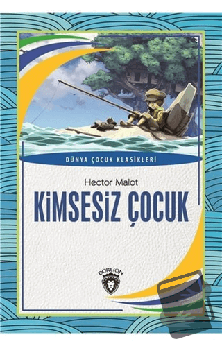 Kimsesiz Çocuk - Hector Malot - Dorlion Yayınları - Fiyatı - Yorumları