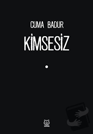 Kimsesiz - Cuma Badur - Luna Yayınları - Fiyatı - Yorumları - Satın Al