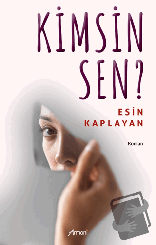 Kimsin Sen - Esin Kaplayan - Armoni Yayıncılık - Fiyatı - Yorumları - 