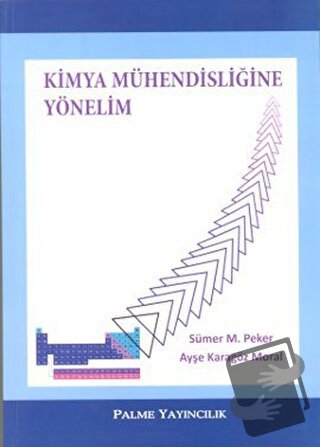 Kimya Mühendisliğine Yönelim - Sümer M. Peker - Palme Yayıncılık - Fiy