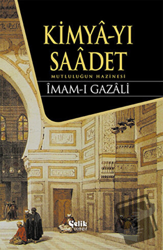 Kimya-yı Saadet (Ciltli) - İmam-ı Gazali - Çelik Yayınevi - Fiyatı - Y