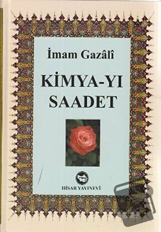 Kimya-yı Saadet - İmam-ı Gazali - Hisar Yayınevi - Fiyatı - Yorumları 