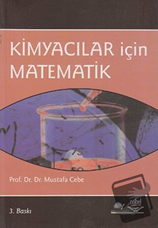 Kimyacılar İçin Matematik - Mustafa Cebe - Nobel Akademik Yayıncılık -