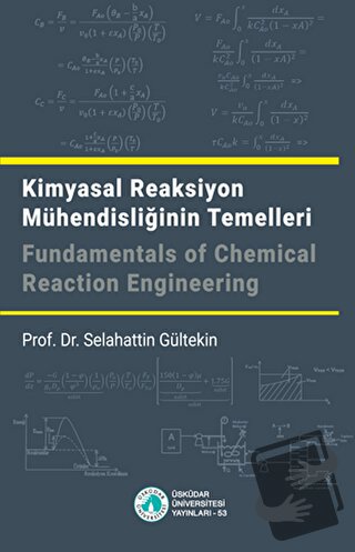 Kimyasal Reaksiyon Mühendisliğinin Temelleri - Selahattin Gültekin - Ü