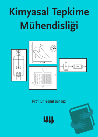 Kimyasal Tepkime Mühendisliği - Gönül Gündüz - Literatür Yayıncılık - 