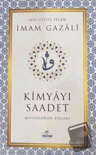 Kimyayı Saadet - Mutluluğun Sırları (2. Hamur) - İmam Gazali - Ravza Y