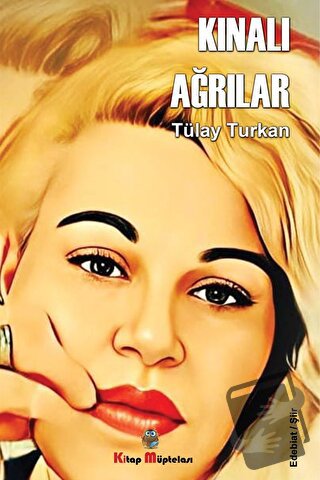 Kınalı Ağrılar - Tülay Turkan - Kitap Müptelası Yayınları - Fiyatı - Y