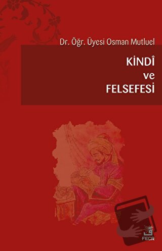 Kindi ve Felsefesi - Osman Mutluel - Fecr Yayınları - Fiyatı - Yorumla