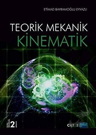 Kinematik - Teorik Mekanik Cilt 2 - Etimad Bayramoğlu Eyvazov - Nobel 