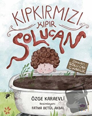 Kıpkırmızı Kıpır Solucan - Özge Karaevli - Ötüken Çocuk Yayınları - Fi