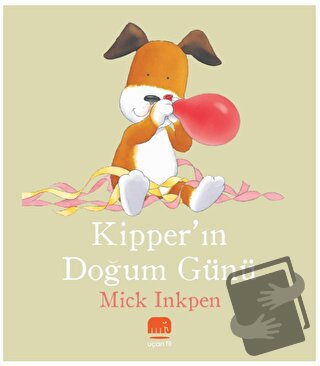 Kipper’ın Doğum Günü - Mick Inkpen - Uçan Fil Yayınları - Fiyatı - Yor