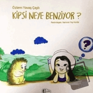 Kipsi Neye Benziyor? - Özlem Yavaş Çaylı - Mor Elma Yayıncılık - Fiyat