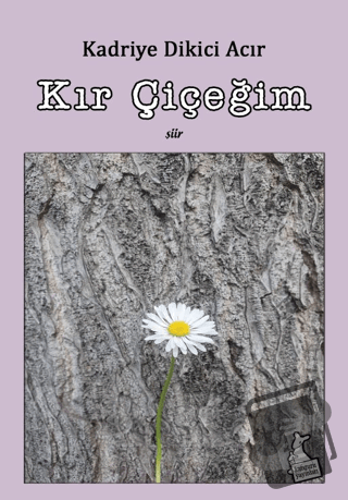 Kır Çiçeğim - Kadriye Dikici Acır - Kanguru Yayınları - Fiyatı - Yorum