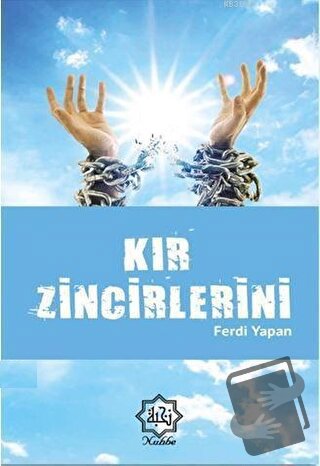 Kır Zincirlerini - Ferdi Yapan - Nuhbe Yayınevi - Fiyatı - Yorumları -