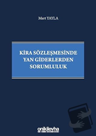 Kira Sözleşmesinde Yan Giderlerden Sorumluluk (Ciltli) - Mert Yayla - 