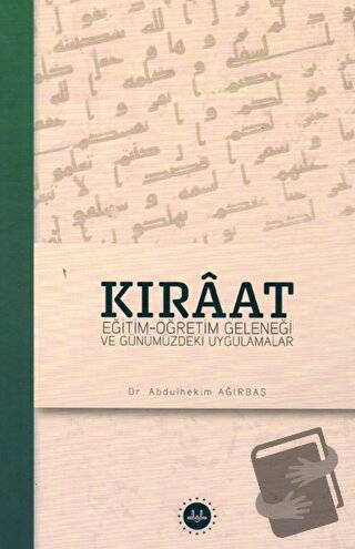 Kıraat: Eğitim - Öğretim Geleneği ve Günümüzdeki Uygulamalar - Abdulhe