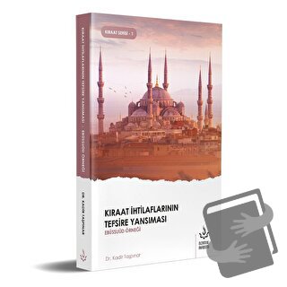 Kıraat İhtilaflarının Tefsire Yansıması Ebüssuud Örneği - Kadir Taşpın