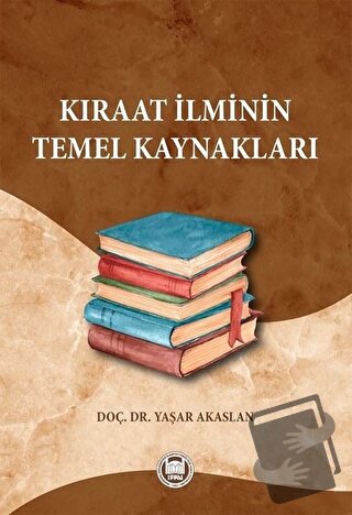 Kıraat İlminin Temel Kaynakları - Yaşar Akaslan - Marmara Üniversitesi