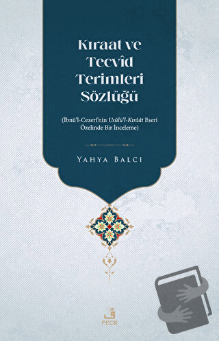 Kıraat ve Tecvid Terimleri Sözlüğü - Yahya Balcı - Fecr Yayınları - Fi