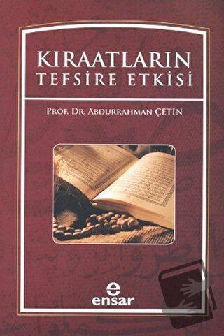 Kıraatların Tefsire Etkisi - Abdurrahman Çetin - Ensar Neşriyat - Fiya