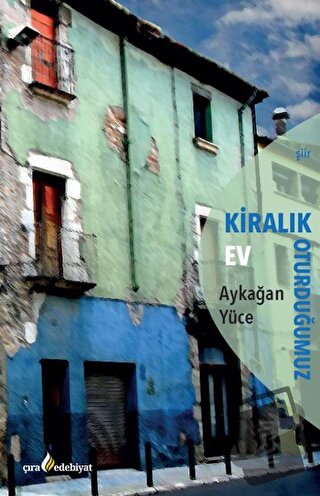 Kiralık Oturduğumuz Ev - Aykağan Yüce - Çıra Yayınları - Fiyatı - Yoru