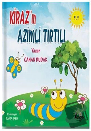 Kiraz’ın Azimli Tırtılı - Canan Budak - Ange Yayınları - Fiyatı - Yoru