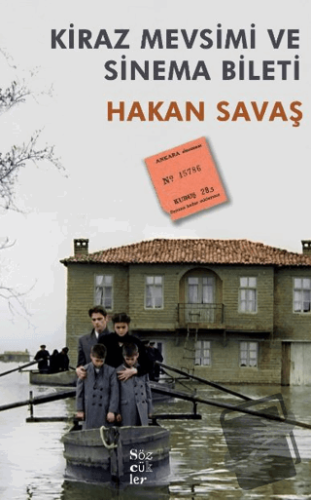 Kiraz Mevsimi ve Sinema Bileti - Hakan Savaş - Sözcükler Yayınları - F