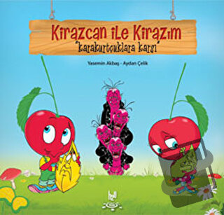 Kirazcan ile Kirazım - Karakurtçuklara Karşı - Aydan Çelik - h2o Kitap