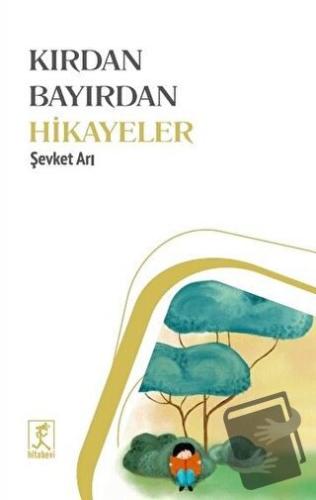 Kırdan Bayırdan Hikayeler - Şevket Arı - Hitabevi Yayınları - Fiyatı -