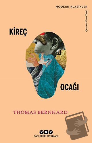 Kireç Ocağı - Thomas Bernhard - Yapı Kredi Yayınları - Fiyatı - Yoruml