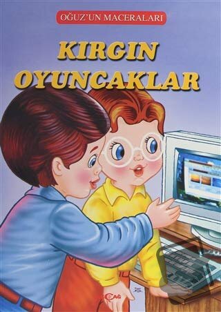 Kırgın Oyuncaklar - Oğuz'un Maceraları - Fatma Tatcı - Akçağ Yayınları