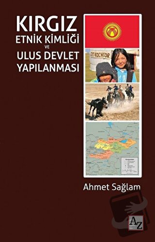 Kırgız Etnik Kimliği ve Ulus Devlet Yapılanması - Ahmet Sağlam - Az Ki