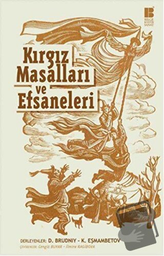 Kırgız Masalları ve Efsaneleri - Dimitri Brudniy - Bilge Kültür Sanat 