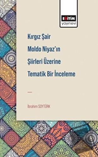 Kırgız Şair Moldo Niyaz’ın Şiirleri Üzerine Tematik Bir İnceleme - İbr