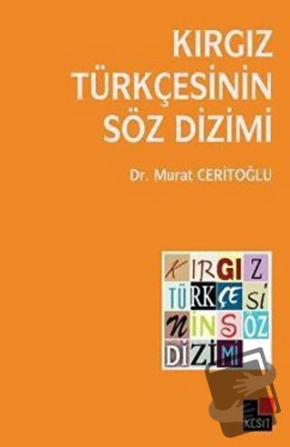 Kırgız Türkçesinin Söz Dizimi - Murat Ceritoğlu - Kesit Yayınları - Fi