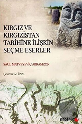 Kırgız ve Kırgızistan Tarihine İlişkin Seçme Eserler - Saul Matveyeviç