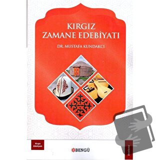 Kırgız Zamane Edebiyatı - Mustafa Kundakcı - Bengü Yayınları - Fiyatı 