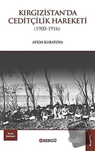 Kırgızistan'da Ceditçilik Hareketi (1900 - 1916) - Ayida Kubatova - Be