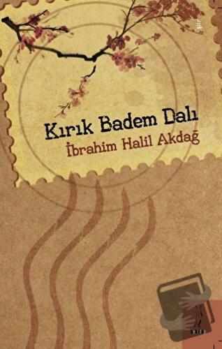 Kırık Badem Dalı - İbrahim Halil Akdağ - Şyk Kitap - Fiyatı - Yorumlar