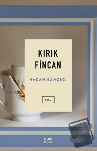 Kırık Fincan - Hakan Bahçeci - Çıra Yayınları - Fiyatı - Yorumları - S